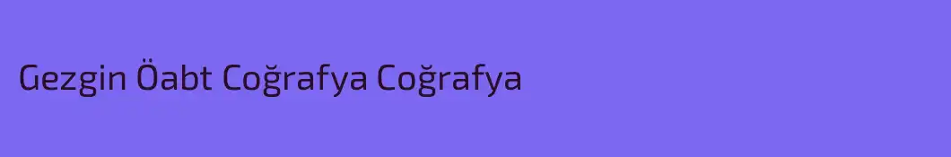 Gezgin Öabt Coğrafya Coğrafya